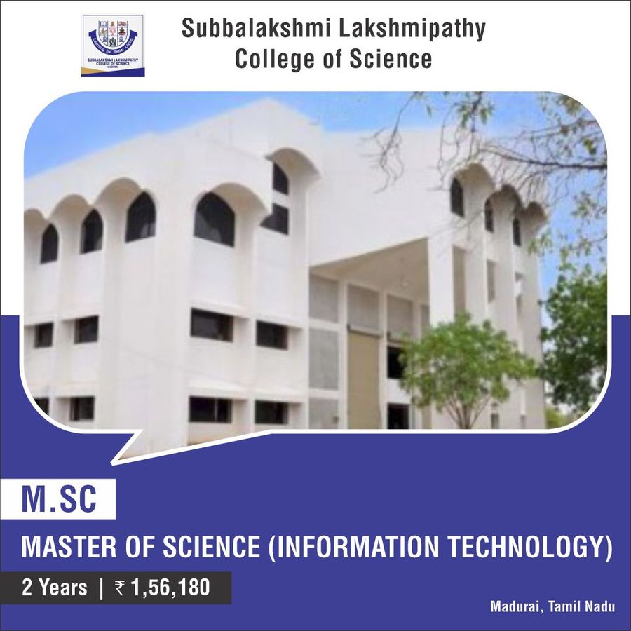 Master of Science [M.Sc.] (Information Technology) at Subbalakshmi Lakshmipathy College of Science, Madurai